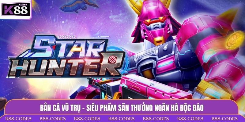 bắn cá Vũ Trụ